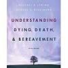 Understanding Dying Death and Bereavement by George E. Dickinson and Michael R. Leming