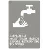 Sign Employees Must Wash Hands 6X9 Gray UST 4726 - QUR 01414